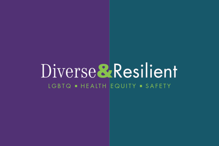 Image shows the Diverse & Resilient logo with tagline: LGBTQ • Health Equity • Safety, on a black background.